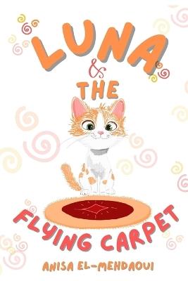 Luna And The Flying Carpet - Anisa El-Mehdaoui - cover