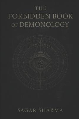 The Forbidden Book of Demonology - Sagar Sharma - cover
