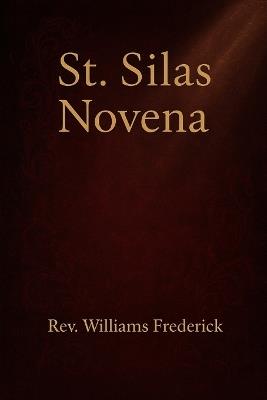 St. Silas Novena: Nine day devotional prayer booklet - Williams Frederick - cover