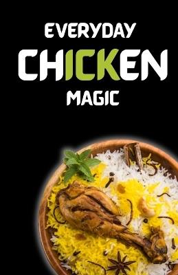 Everyday Chicken Magic - Shilpa Singh - cover