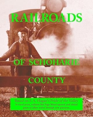 Railroads of Schoharie County - Steve Lamont,Gerry Stoner,Charley Spickerman - cover