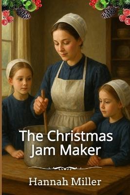 The Christmas Jam Maker - Hannah Miller - cover