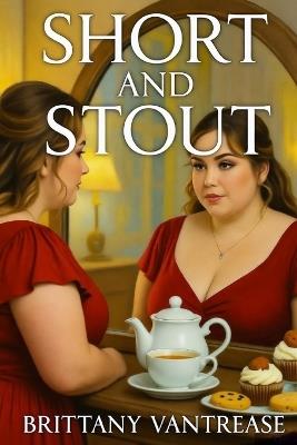 Short and Stout - Brittany Vantrease - cover