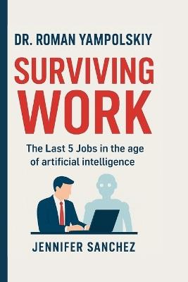 Dr. Roman Yampolskiy: Surviving Work - Jennifer Sanchez - cover