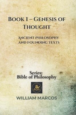 Book 1 - Genesis of Thought: Ancient Philosophy and Founding Texts - William Marcos Silva - cover
