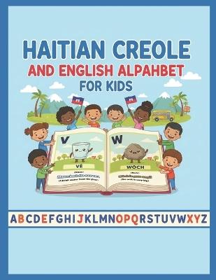 Haitian Creole & English Alphabet for Kids: Learn Letters with Fun Illustrations: A Bilingual Alphabet Book - Dh Pages - cover