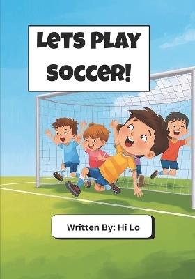 Lets Play Soccer! - Hi Lo - cover