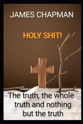 Holy Shit! - James Chapman - cover