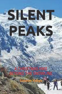 Silent Peaks: A Christmas Hike Beyond the Snowline - Simeon Yahya - cover