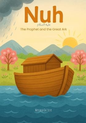 Nuh - The Prophet and the Great Ark Islamic children's books in English: Stories of the prophets in islam - Mariana Da Silva - cover