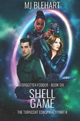 Shell Game: The Turncoat Conspiracy - Mj Blehart - cover