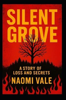 Silent Grove: A Story of Loss and Secrets - Naomi Vale - cover