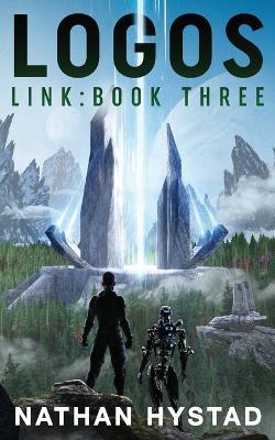 Logos (Link Book Three) - Nathan Hystad - cover
