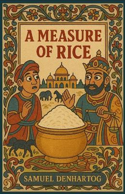 A Measure of Rice: Jataka Tale Rhymes - Samuel Denhartog - cover