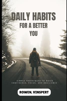Daily Habits for a Better You - Rowen Vinspert - cover