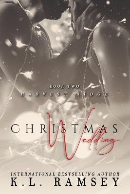 Christmas Wedding: Enemies to Lovers, Older Woman/Younger Man, Protective Alpha, Surprise Baby, Holiday Romance, Christmas Romance - K L Ramsey - cover