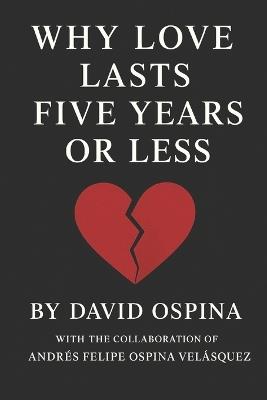 Why Does Love Last 5 Years or Less? - Andres Ospina,David Ospina - cover