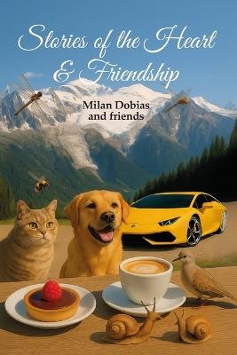 Stories of Heart & Friendship - Milan Dobias - cover