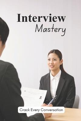 Interview Mastery: Crack Every Conversation - Prashant Mondkar - cover