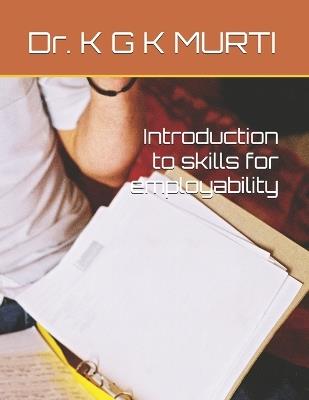Introduction to skills for employability - K G K Murti - cover