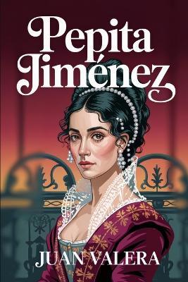 Pepita Jiménez: Modern English Translation - Juan Valera - cover