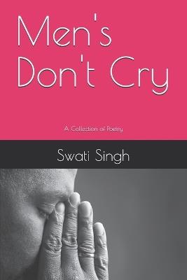 Men's Don't Cry - Swati Singh - cover