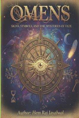 Omens: Signs, Symbols, and the Mysteries of Fate - Hem Raj Sharma Jayalwal - cover
