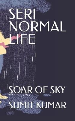 Seri Normal Life: Soar of Sky - Sumit Kumar - cover