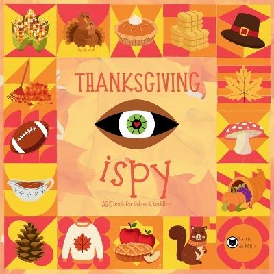 Thanksgiving iSpy ABC Book for Babies & Toddlers: A Simple and Fun Thanksgiving Book for Kids Ages 2-5 - Luna & Milo - cover