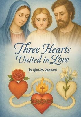 Three Hearts United in Love - Gina M Zannetti - cover