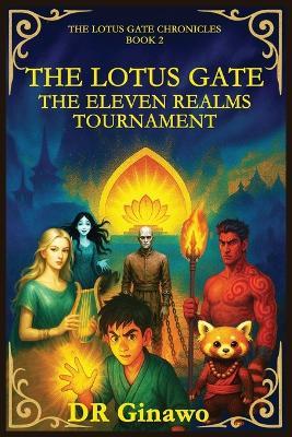 The Lotus Gate: The Eleven Realms Tournament - Ginawo - cover