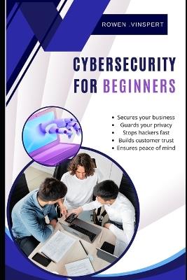 Defend the Grid: The Essential Guide to Modern Cybersecurity - Rowen Vinspert - cover