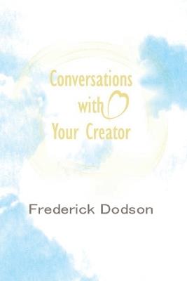 Conversations with Your Creator - Frederick Dodson - cover