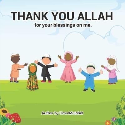 Thank You Allah: For Your Blessing On Me - Umm Mujahid Muhammad - cover