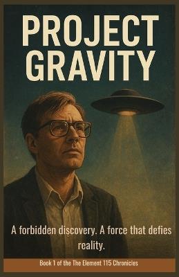 Project Gravity: The Signal That Changed The World - A V Wronski - cover