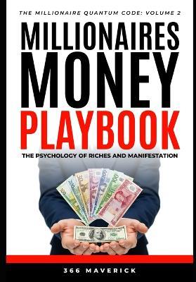 Millionaires Money Playbook: The Psychology of Riches and Manifestation - 366 Maverick - cover