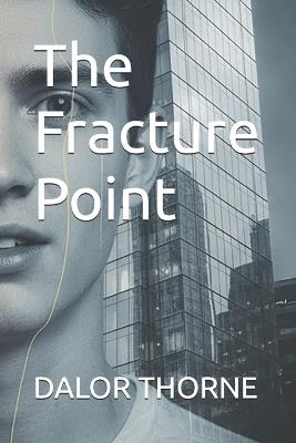 The Fracture Point - Dalor Thorne - cover