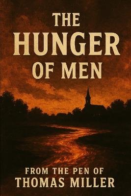 The Hunger of Men - Thomas Miller - cover
