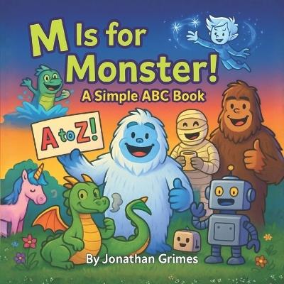 M is for Monster!: A Simple ABC Book - Jonathan Grimes - cover