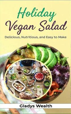 Holiday Vegan Salad - Gladys Wealth - cover