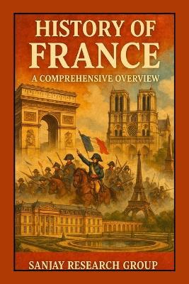 History of France: A Comprehensive Overview - Sanjay Mandavi - cover