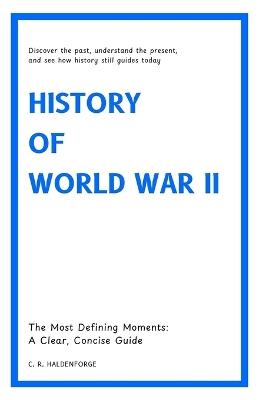 History of World War II - C R Haldenforge - cover