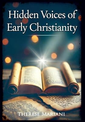 Hidden Voices of Early Christianity: Gospel of Peter, Didache Insights, Book of Giants Patristics & Clement of Alexandria's Wisdom - Therese Mariani - cover