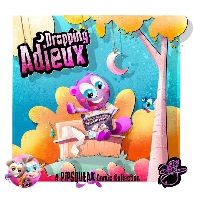 Dropping Adieux: A Pipsqueak Comic Collection - David Glover - cover