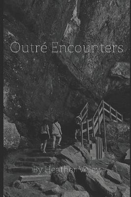 Outré Encounters - Heather Veley - cover