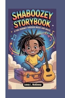 Shaboozey Storybook: A Fun Journey Through Music And Magic - Lenny L McKinney - cover