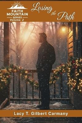 Faith Mountain: Losing the Path: Faith Mountain Series: Volume 2 - Lacy Carmany - cover