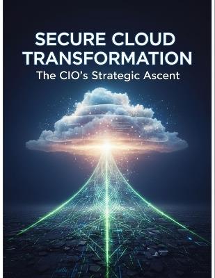 Secure Cloud Transformation: The Cio'S Strategic Ascent - Jenna Butcher - cover