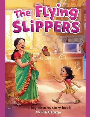 The Flying Slippers: Amma never misses a shot! - Ria George - cover