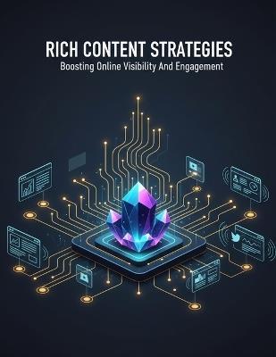 Rich Content Strategies: Boosting Online Visibility And Engagement - Stanbary Hetta - cover